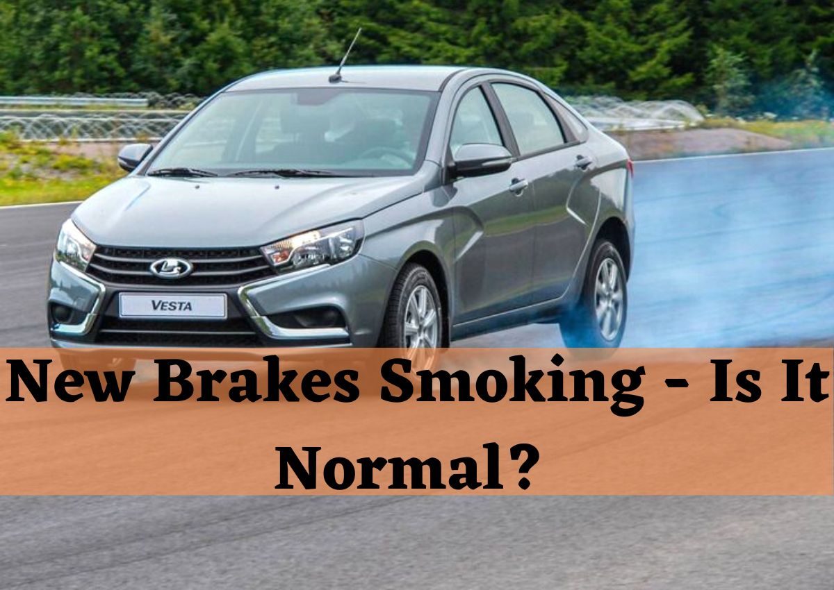 New Brakes Smoking – Is It Normal?